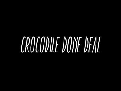 CROCODILE DONE DEAL - FOURSTAR OZ TOUR